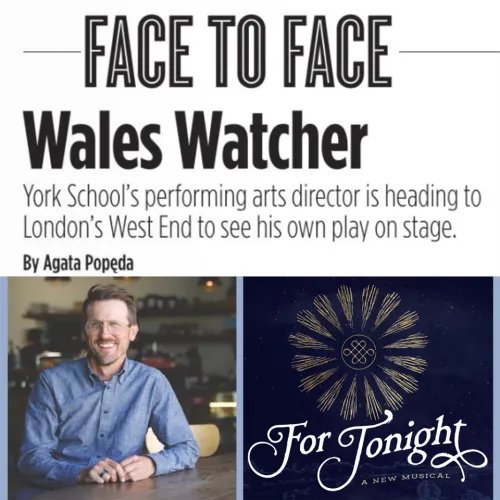 Wales Watcher: York School's Director of Performing Arts heads to London's West End to see his own play on stage.