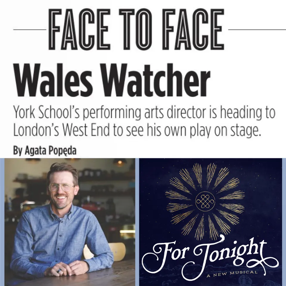 Wales Watcher: York School's Director of Performing Arts heads to London's West End to see his own play on stage.
