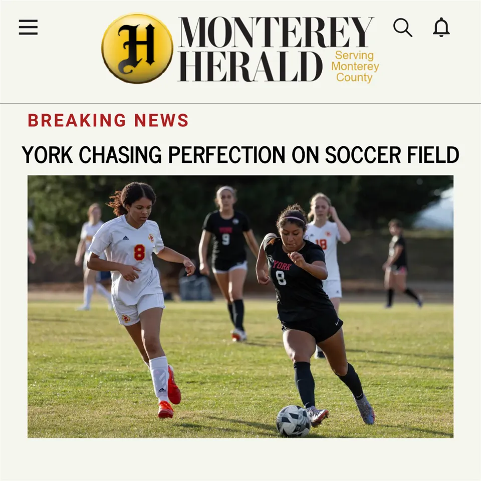 MONTEREY HERALD ARTICLE: York Chasing Perfection on Soccer Field!